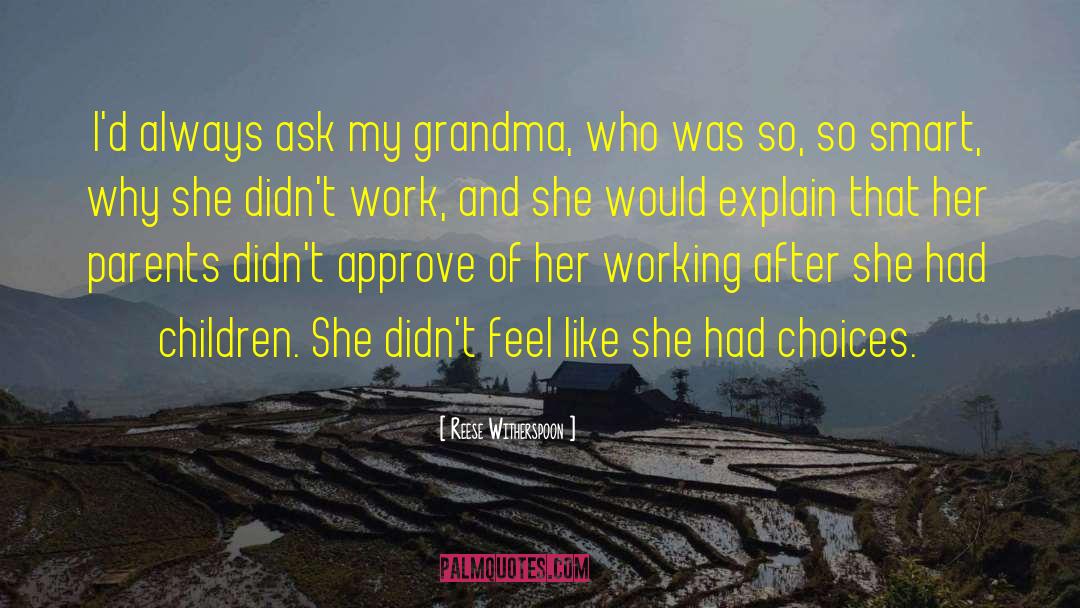 Reese Witherspoon Quotes: I'd always ask my grandma,