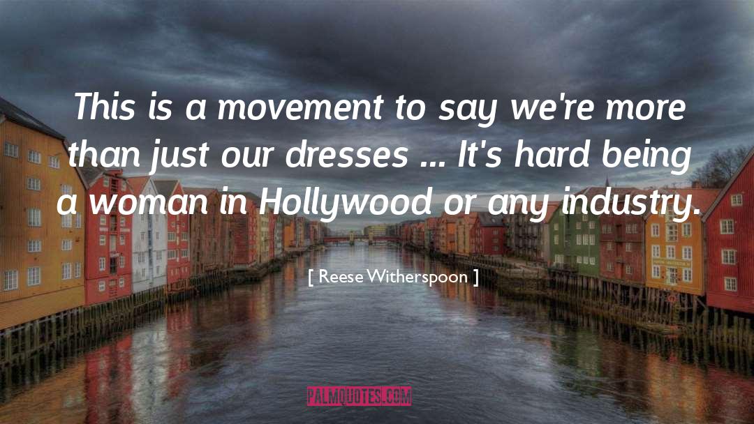 Reese Witherspoon Quotes: This is a movement to