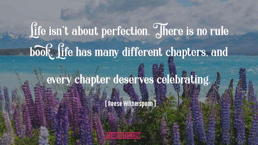 Reese Witherspoon Quotes: Life isn't about perfection. There