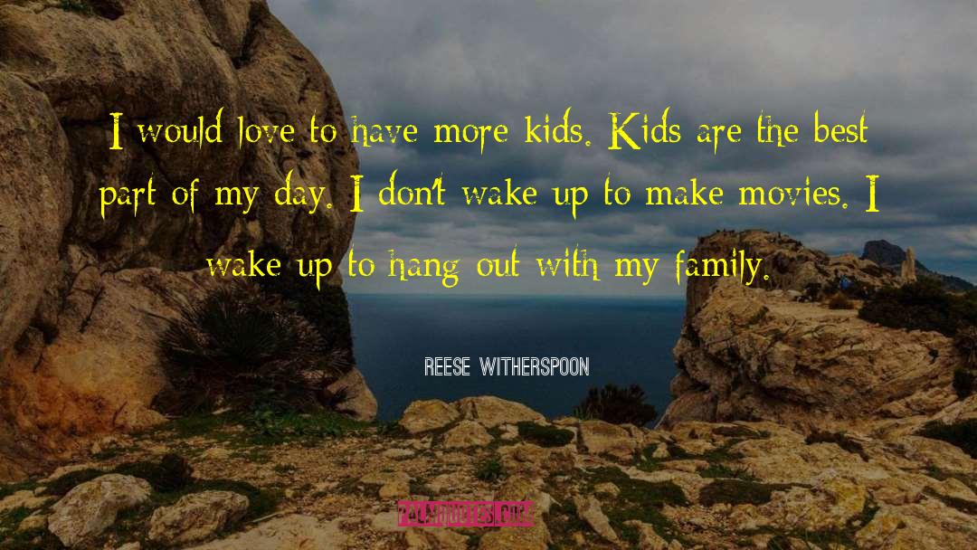Reese Witherspoon Quotes: I would love to have