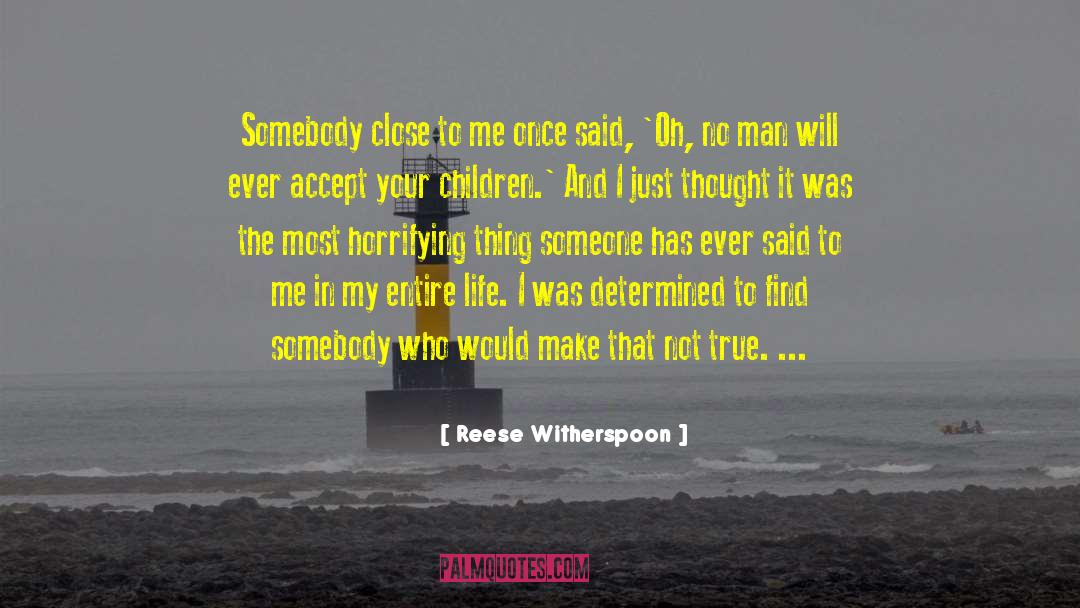 Reese Witherspoon Quotes: Somebody close to me once