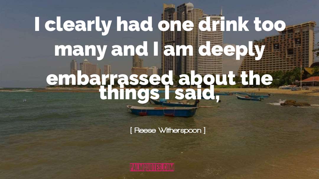Reese Witherspoon Quotes: I clearly had one drink