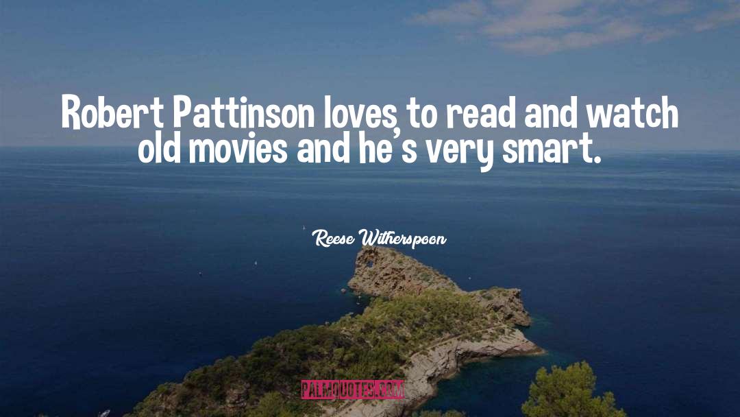 Reese Witherspoon Quotes: Robert Pattinson loves to read