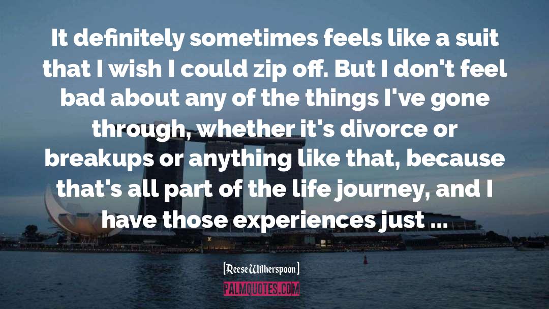 Reese Witherspoon Quotes: It definitely sometimes feels like