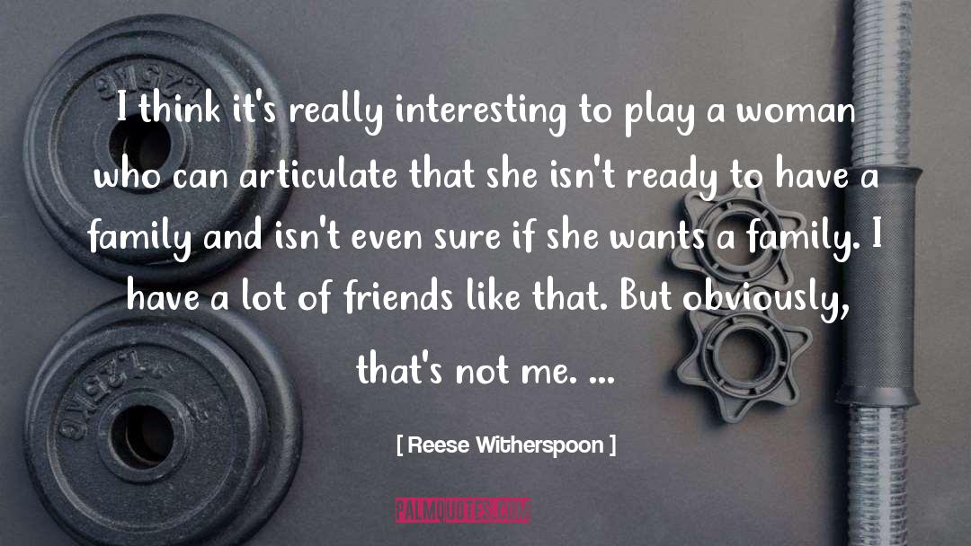 Reese Witherspoon Quotes: I think it's really interesting