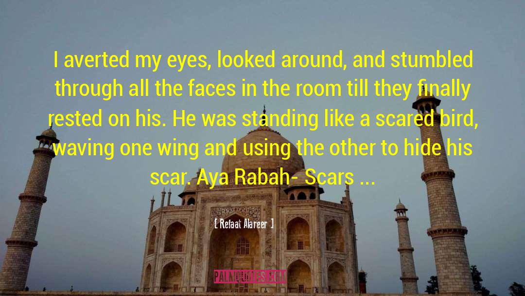 Refaat Alareer Quotes: I averted my eyes, looked