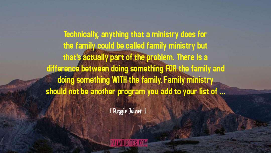 Reggie Joiner Quotes: Technically, anything that a ministry