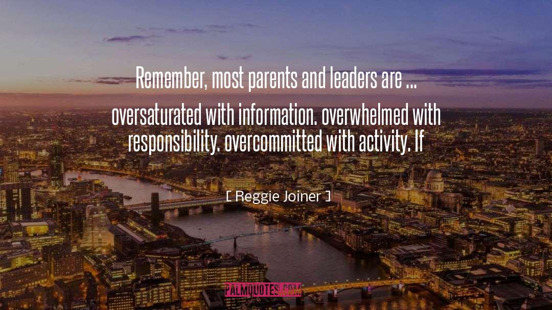 Reggie Joiner Quotes: Remember, most parents and leaders