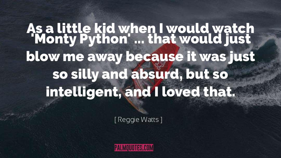 Reggie Watts Quotes: As a little kid when