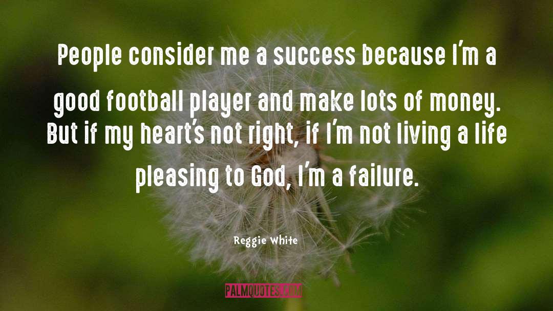 Reggie White Quotes: People consider me a success