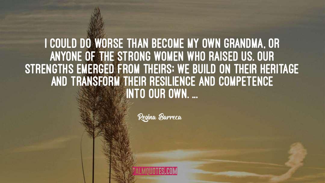 Regina Barreca Quotes: I could do worse than