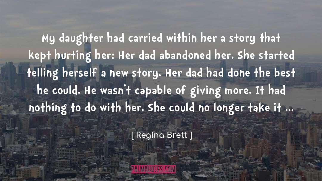 Regina Brett Quotes: My daughter had carried within