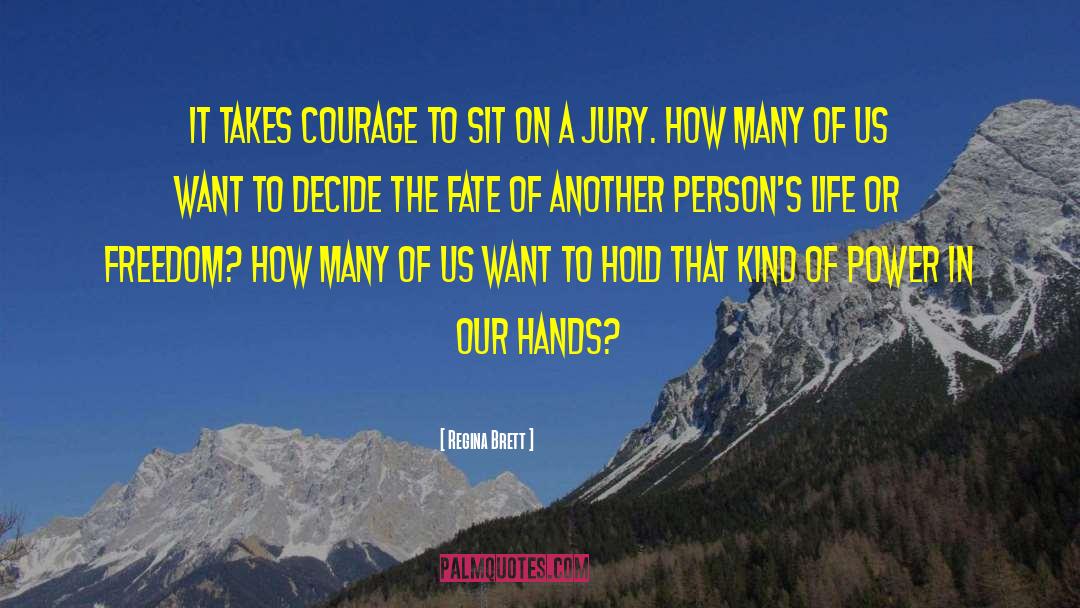 Regina Brett Quotes: It takes courage to sit