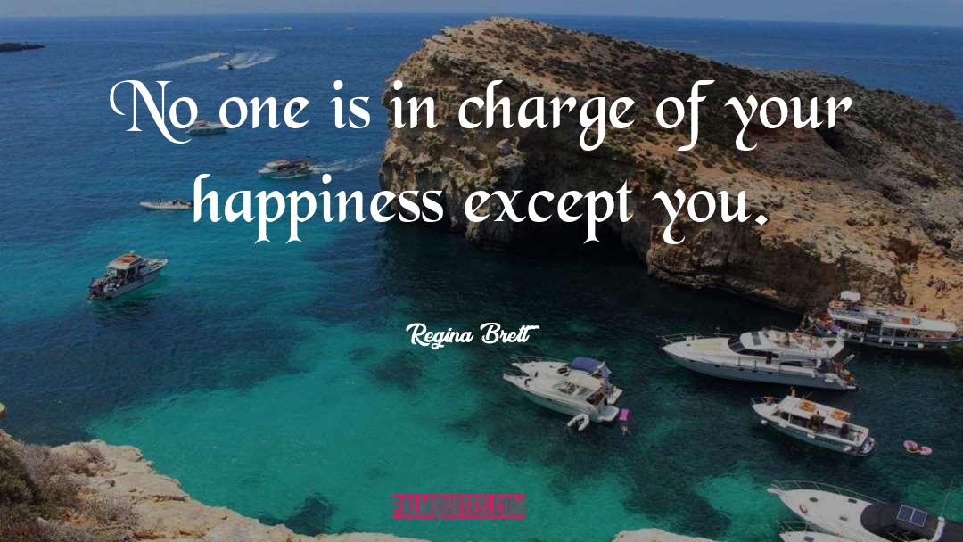 Regina Brett Quotes: No one is in charge