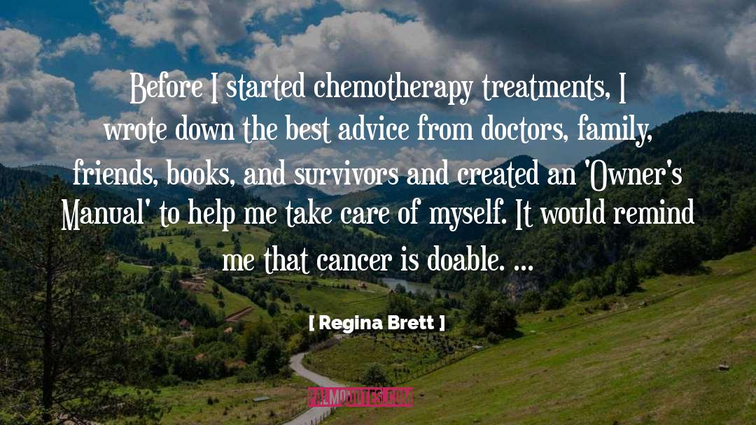 Regina Brett Quotes: Before I started chemotherapy treatments,