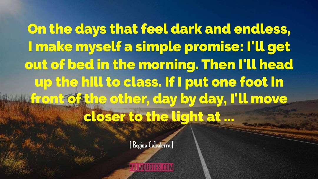 Regina Calcaterra Quotes: On the days that feel