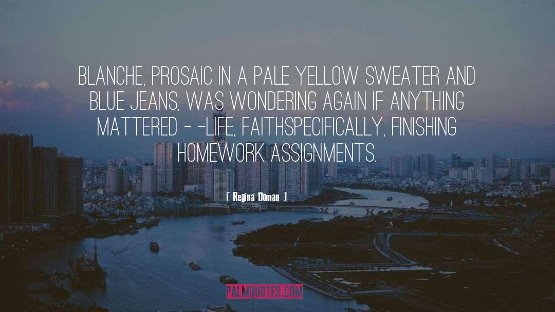 Regina Doman Quotes: Blanche, prosaic in a pale