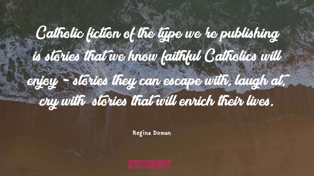 Regina Doman Quotes: Catholic fiction of the type