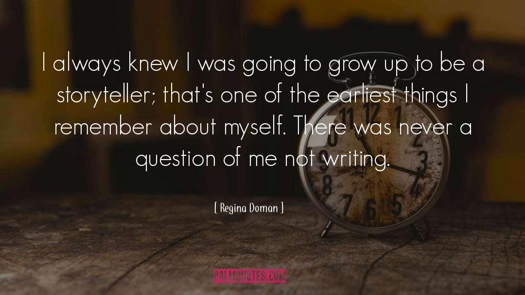 Regina Doman Quotes: I always knew I was