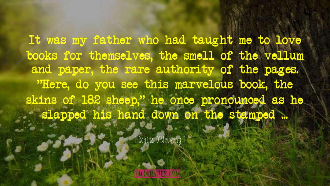 Regina O'Melveny Quotes: It was my father who