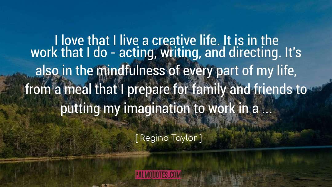 Regina Taylor Quotes: I love that I live