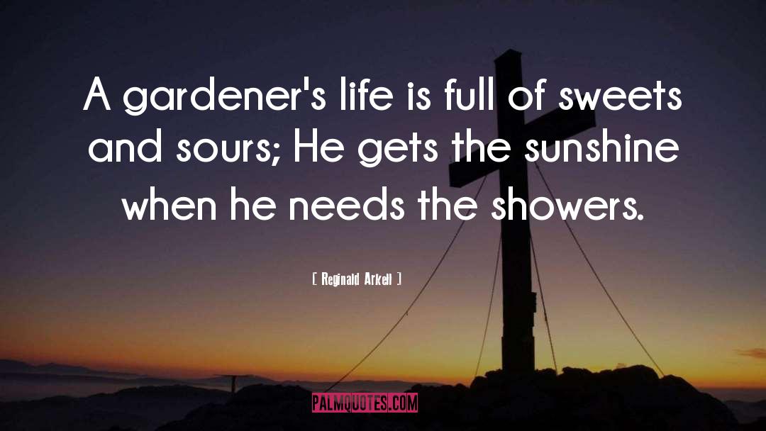 Reginald Arkell Quotes: A gardener's life is full