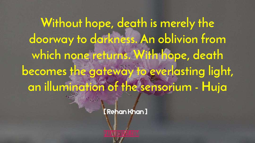 Rehan Khan Quotes: Without hope, death is merely