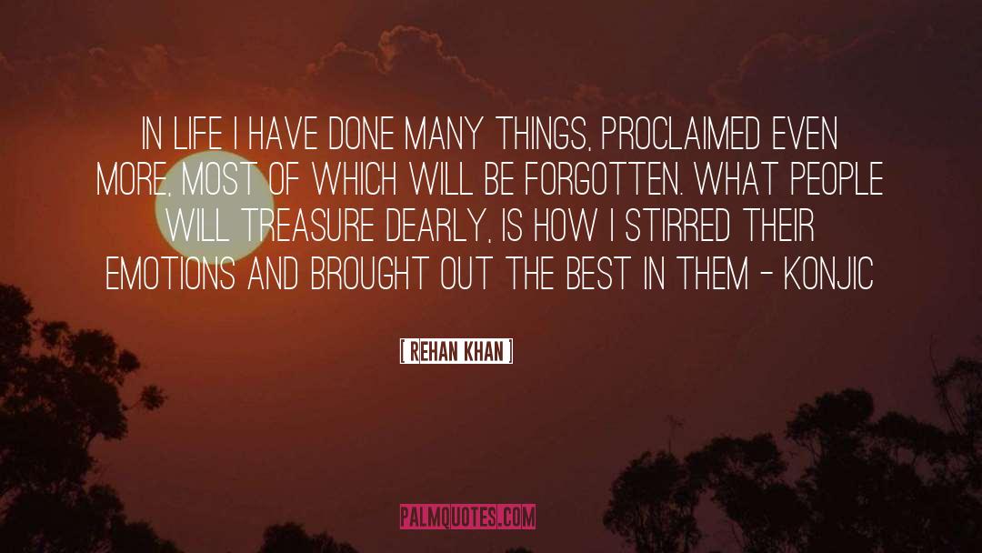 Rehan Khan Quotes: In life I have done