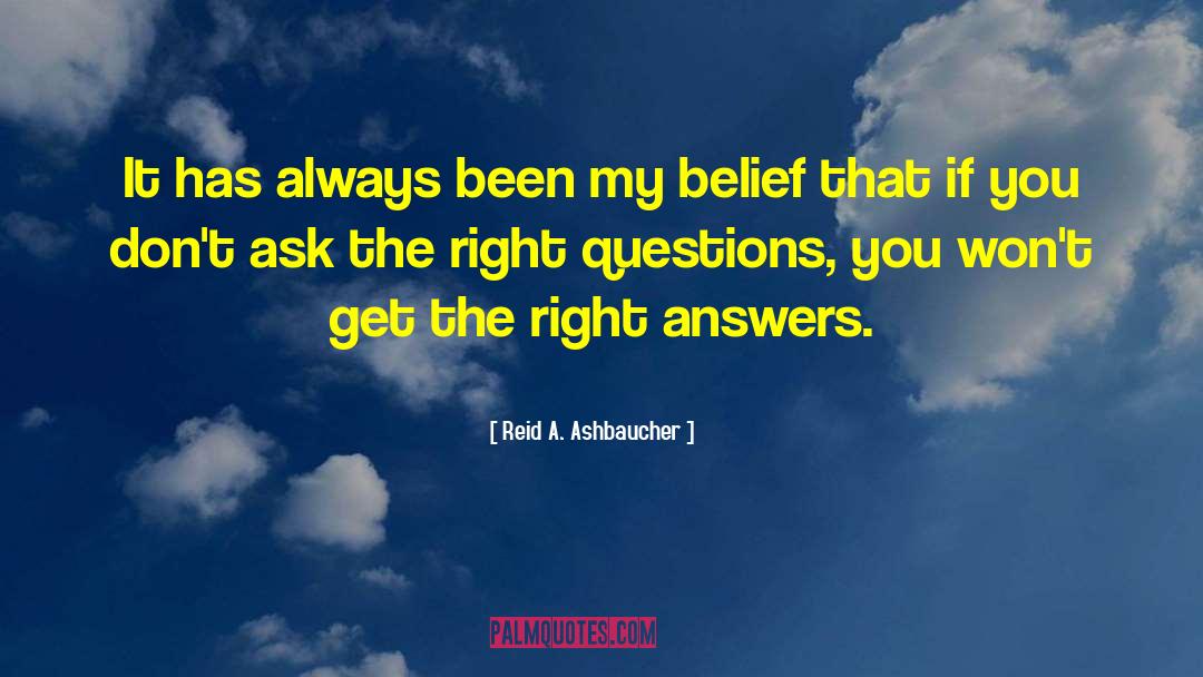 Reid A. Ashbaucher Quotes: It has always been my