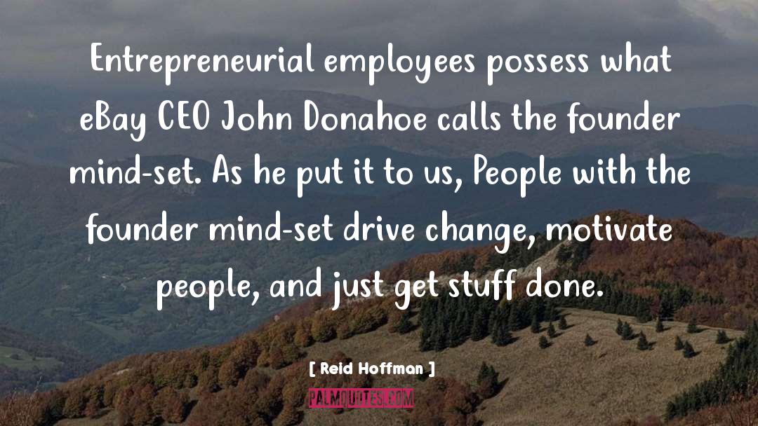 Reid Hoffman Quotes: Entrepreneurial employees possess what eBay