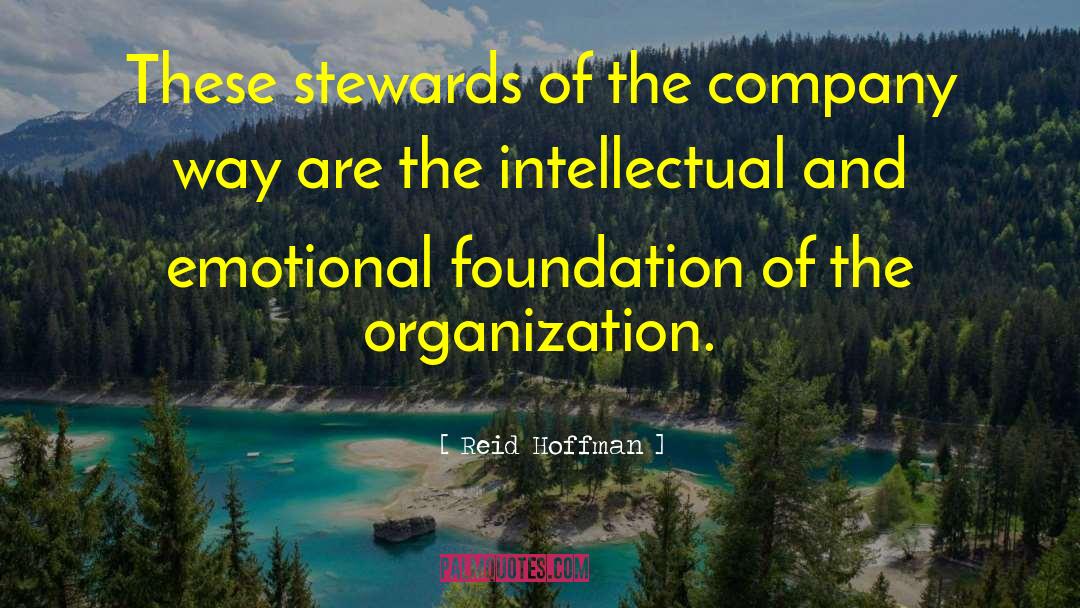 Reid Hoffman Quotes: These stewards of the company