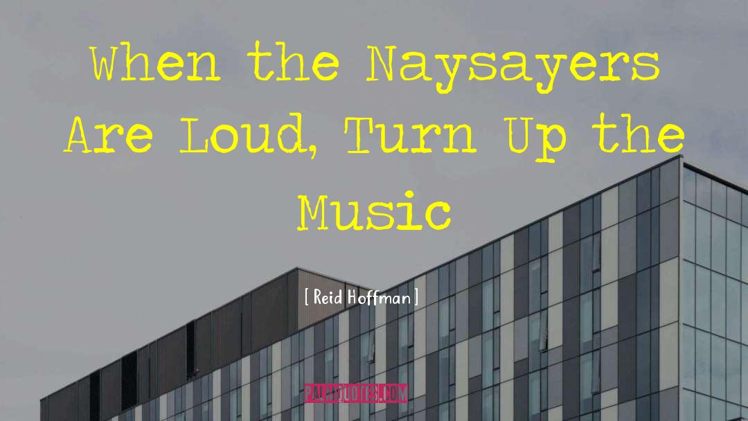 Reid Hoffman Quotes: When the Naysayers Are Loud,