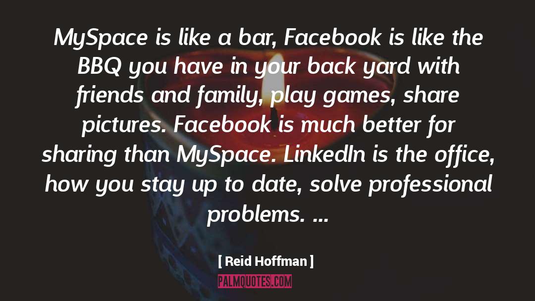 Reid Hoffman Quotes: MySpace is like a bar,