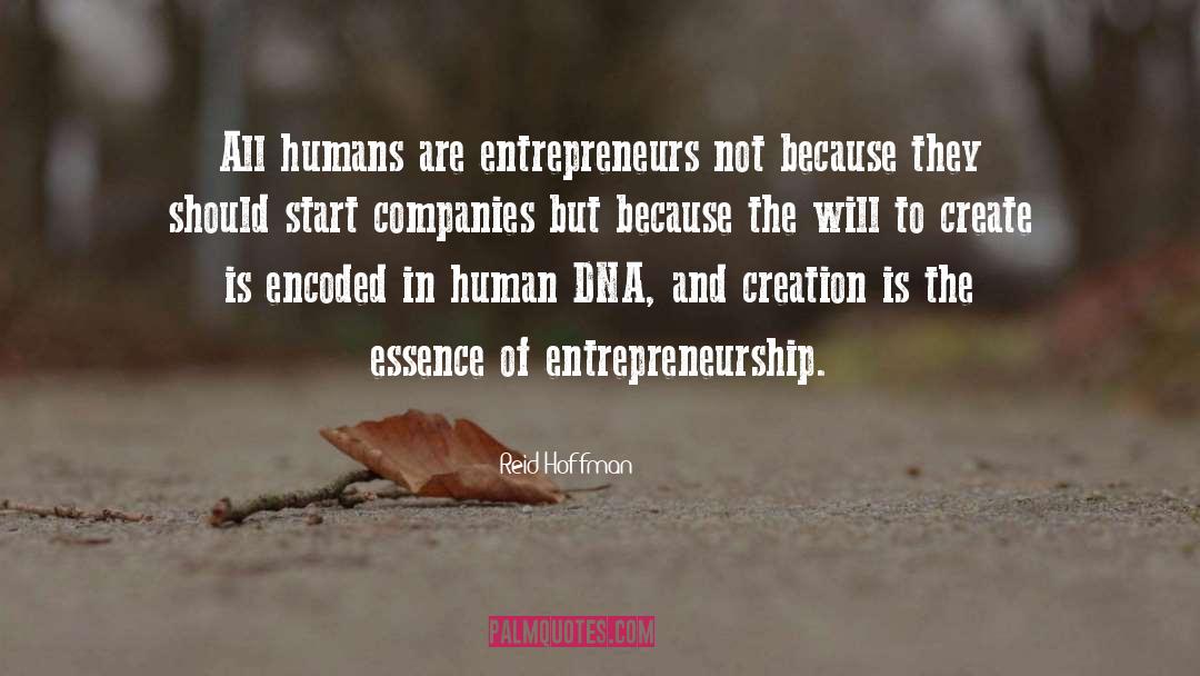 Reid Hoffman Quotes: All humans are entrepreneurs not