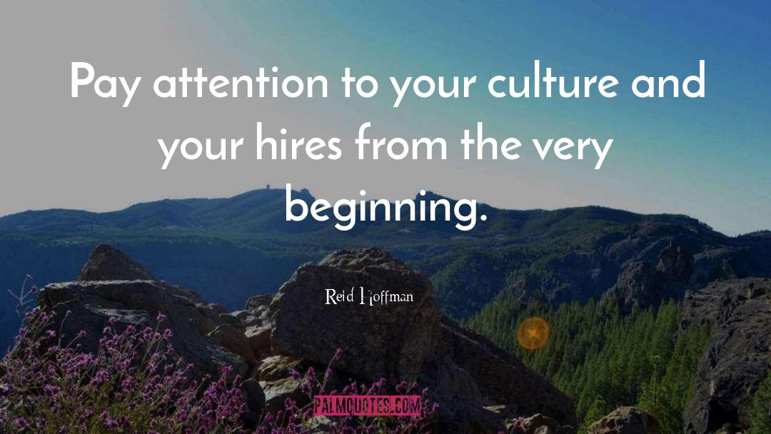 Reid Hoffman Quotes: Pay attention to your culture