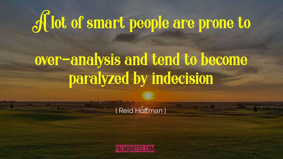 Reid Hoffman Quotes: A lot of smart people