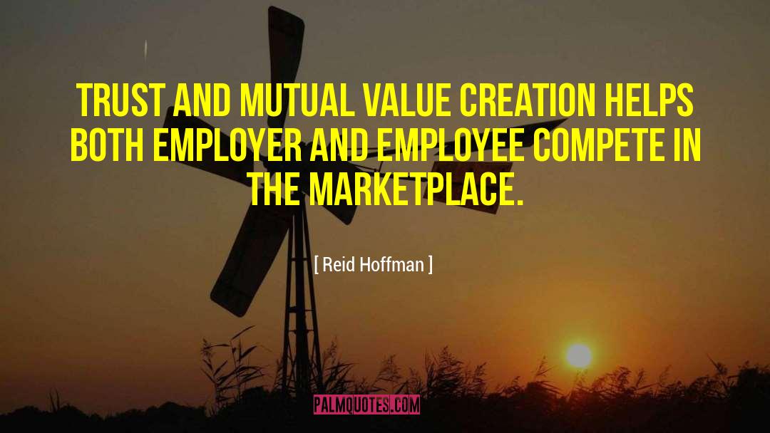 Reid Hoffman Quotes: Trust and mutual value creation
