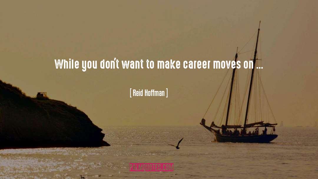 Reid Hoffman Quotes: While you don't want to