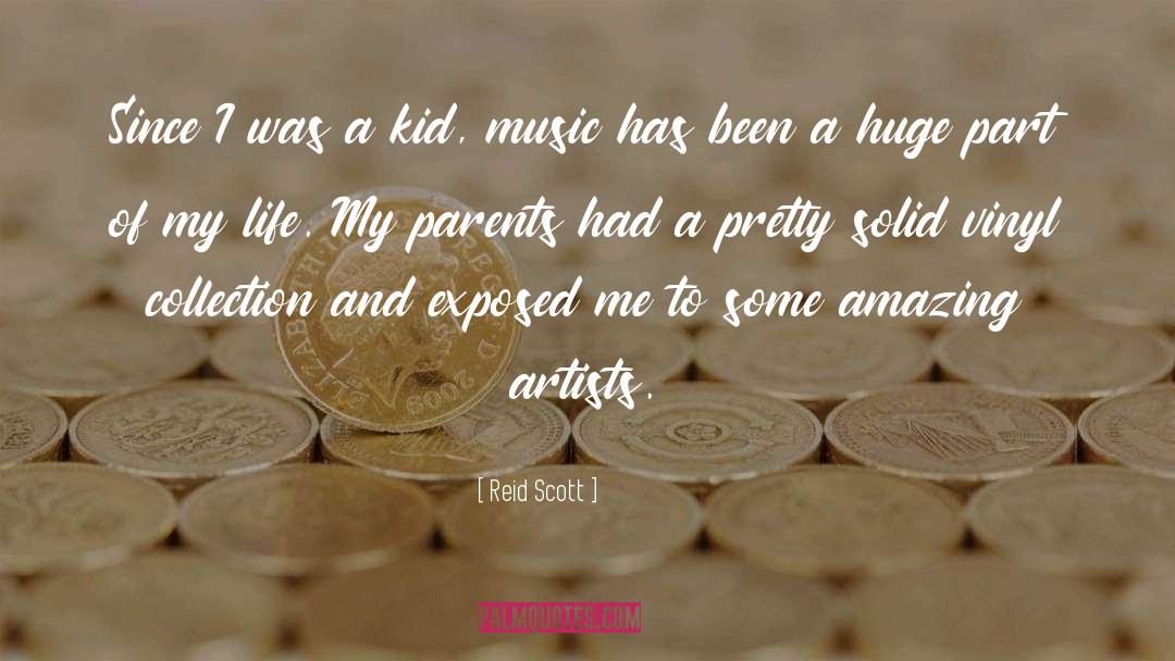 Reid Scott Quotes: Since I was a kid,