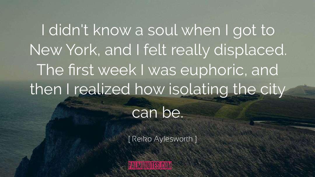 Reiko Aylesworth Quotes: I didn't know a soul