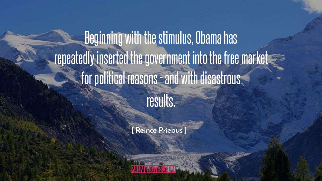 Reince Priebus Quotes: Beginning with the stimulus, Obama