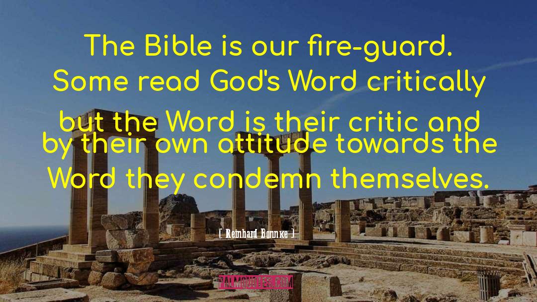 Reinhard Bonnke Quotes: The Bible is our fire-guard.