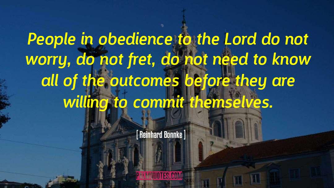 Reinhard Bonnke Quotes: People in obedience to the