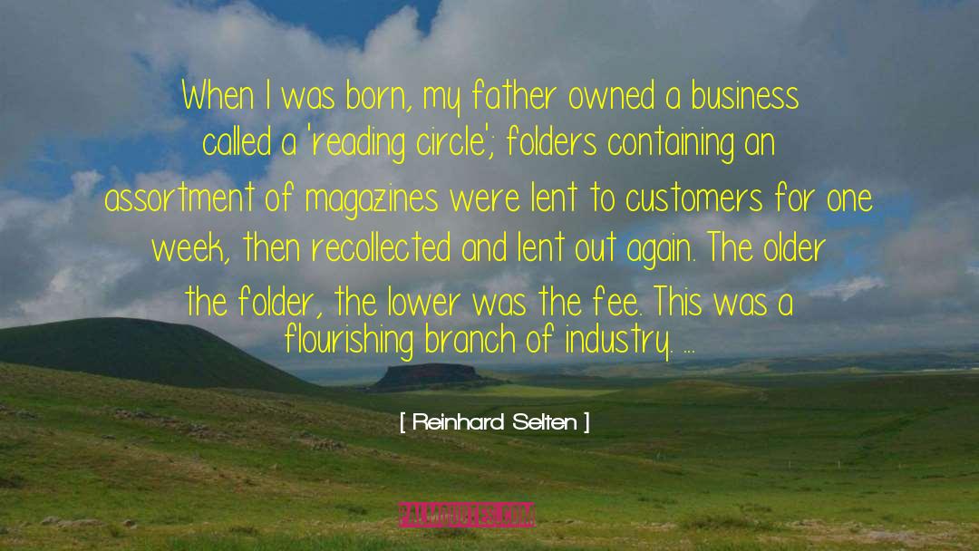 Reinhard Selten Quotes: When I was born, my