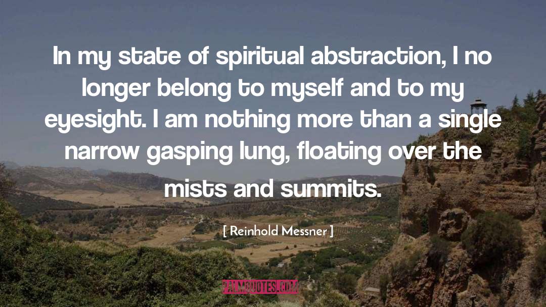 Reinhold Messner Quotes: In my state of spiritual