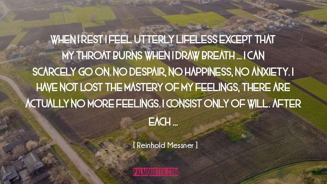 Reinhold Messner Quotes: When I rest I feel