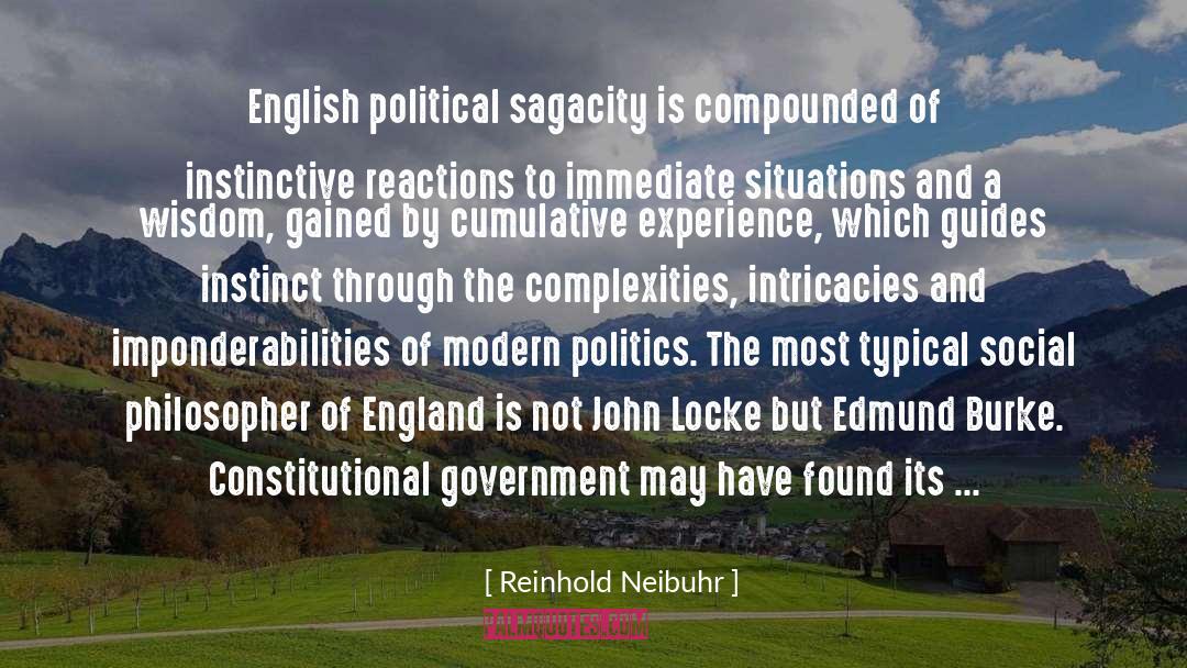 Reinhold Neibuhr Quotes: English political sagacity is compounded