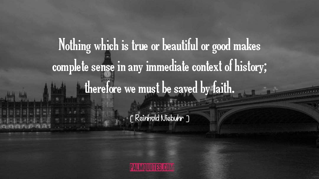 Reinhold Niebuhr Quotes: Nothing which is true or