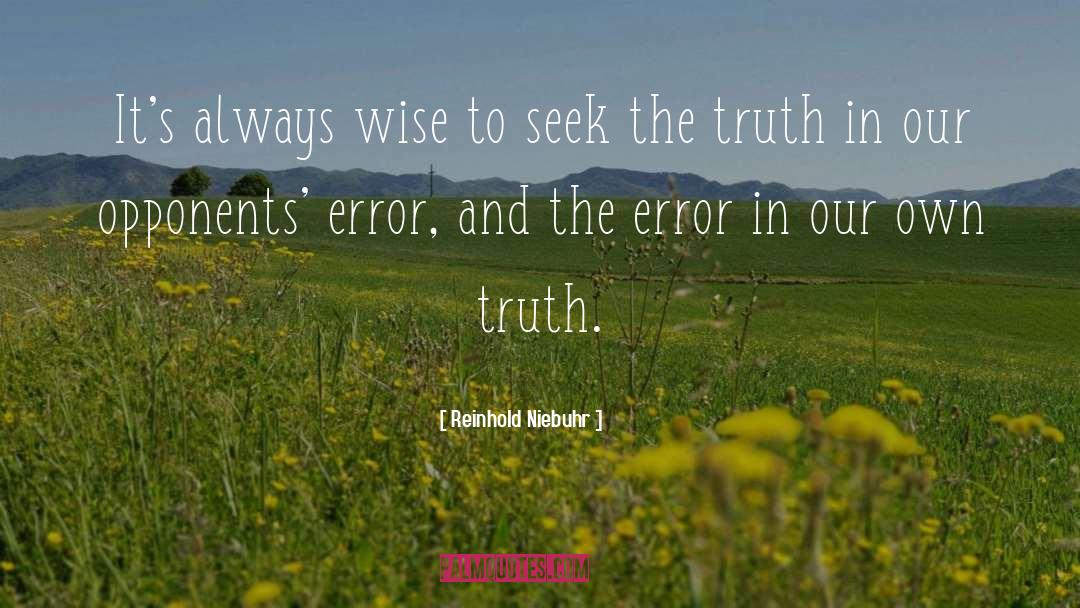 Reinhold Niebuhr Quotes: It's always wise to seek
