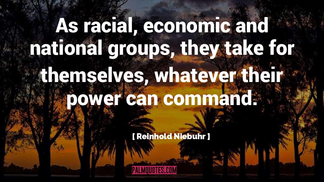 Reinhold Niebuhr Quotes: As racial, economic and national